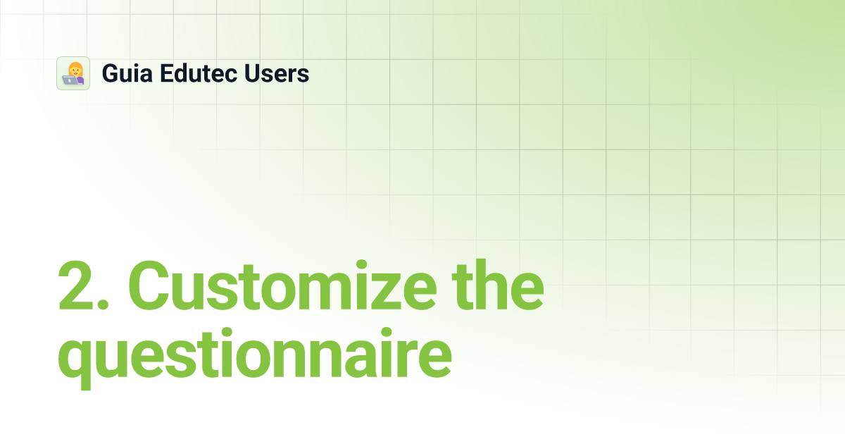 2. Customize the questionnaire Guia Edutec Users